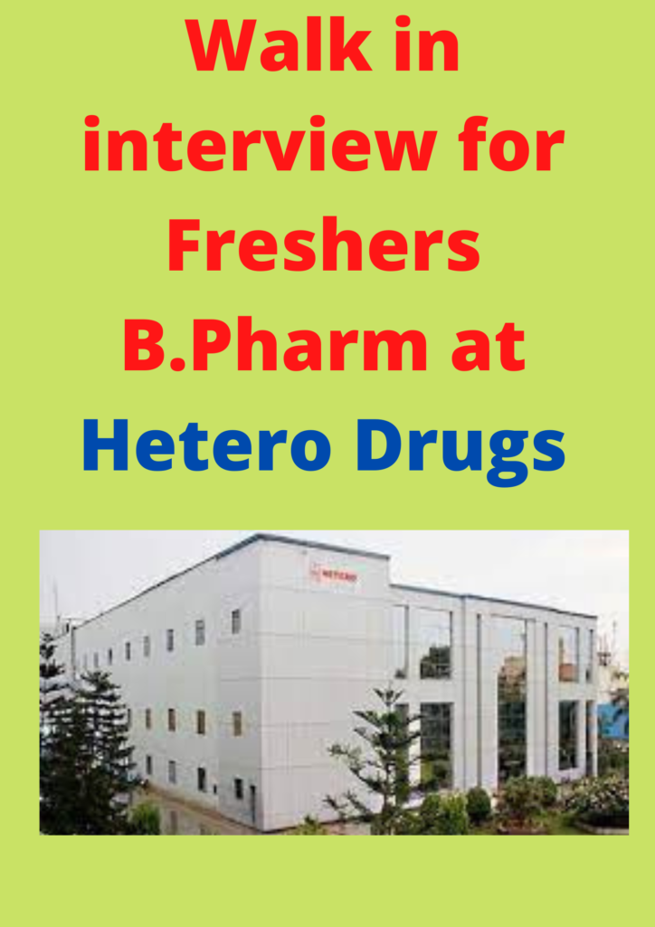 Walk in interview for Freshers B.Pharm at Hetero Drugs