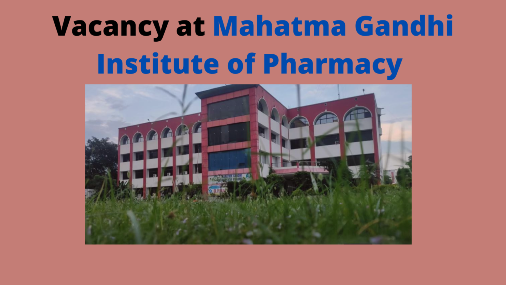 Vacancy at Mahatma Gandhi Institute of Pharmacy 