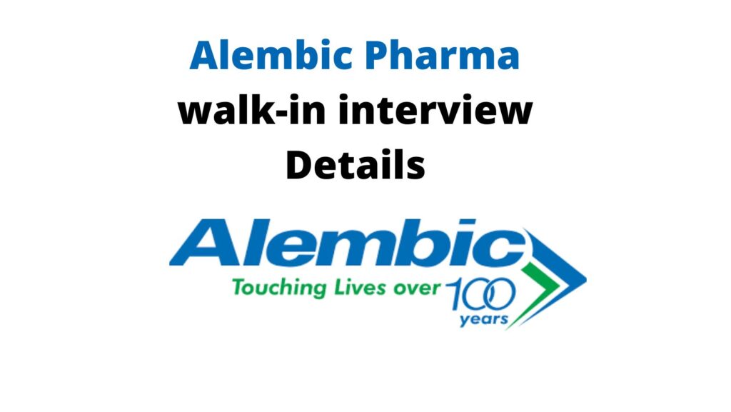 Alembic Pharma walk-in interview
