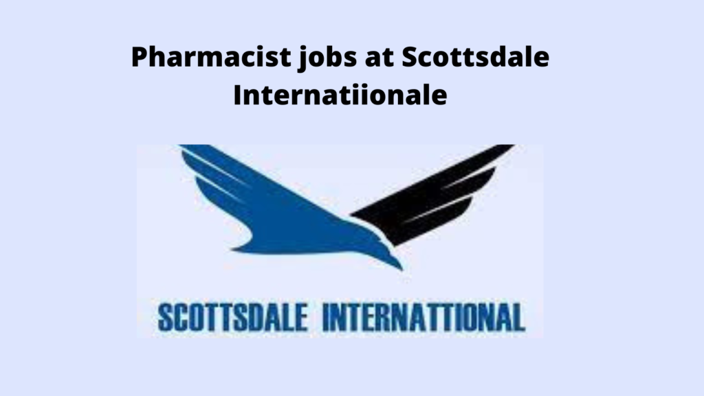 Job for Pharmacist at Scottsdale Internatiionale
