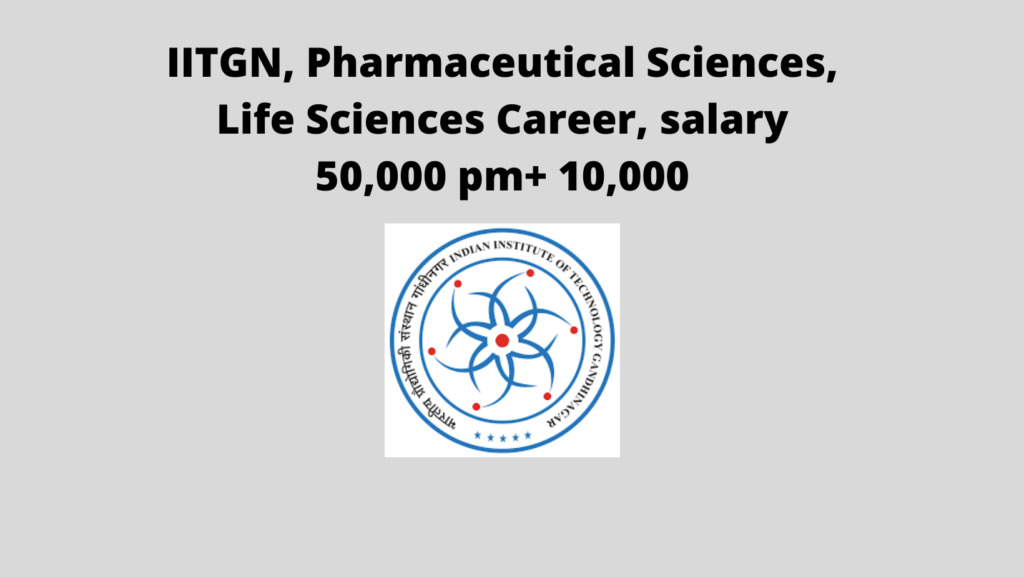 IITGN, Pharmaceutical Sciences, Life Sciences Career