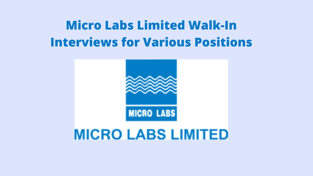 Micro Labs Limited Walk-In Interviews for Various Positions