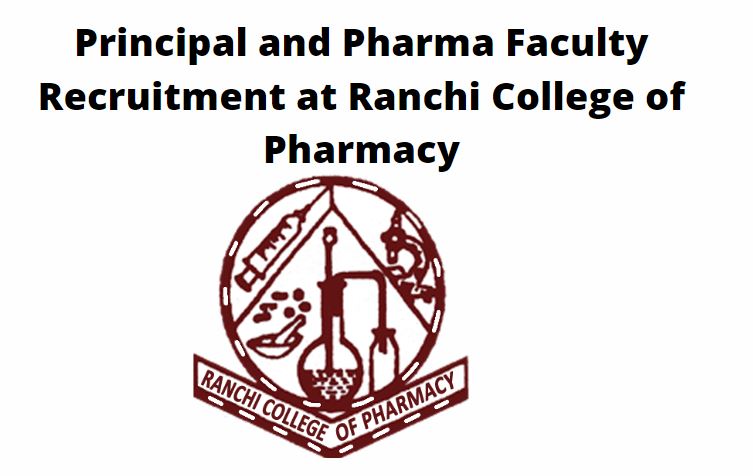 Principal and Pharma Faculty Recruitment at Ranchi College of Pharmacy