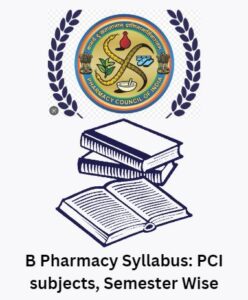 B Pharmacy Syllabus: PCI Subjects, Semester Wise, 1 Year Syllabus 2023 ...