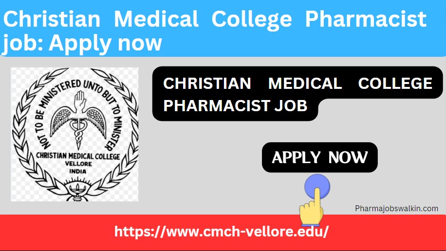 Christian Medical College Pharmacist job