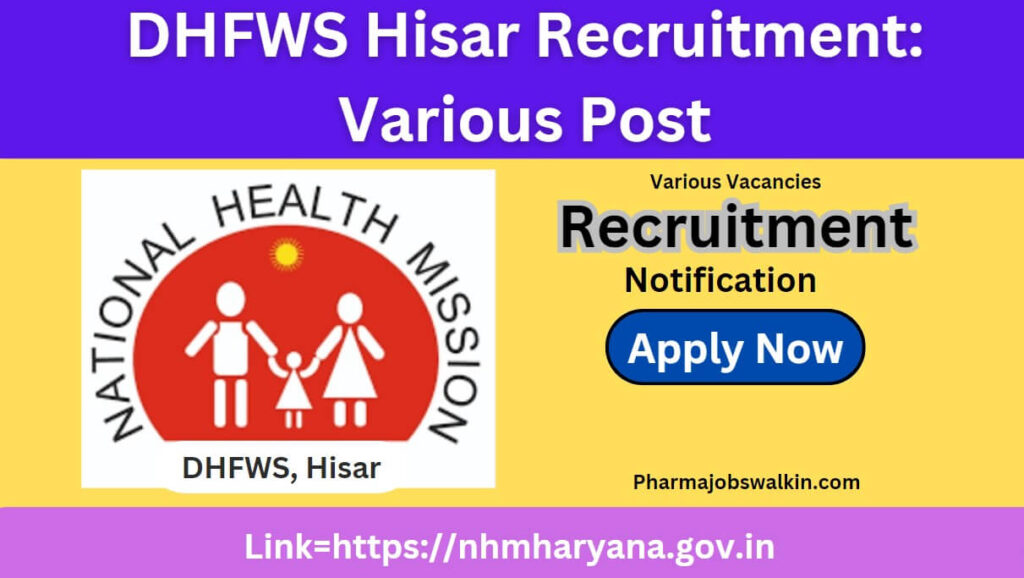 DHFWS Hisar Recruitment 2023: Pharmacist, Medical Officer, GNM, Nurse, Apply now