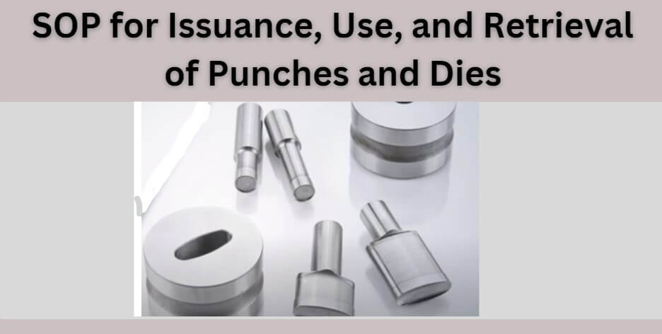 SOP for Issuance, Use, and Retrieval of Punches and Dies