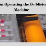 SOP on Operating the De-blistering Machine