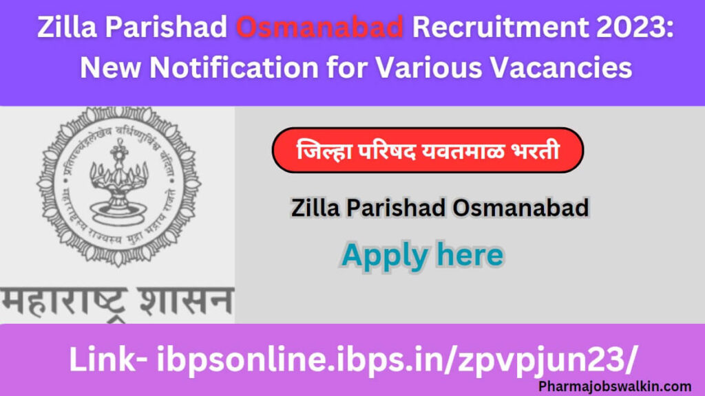 Zilla Parishad Osmanabad Recruitment 2023: New Notification for Various Vacancies