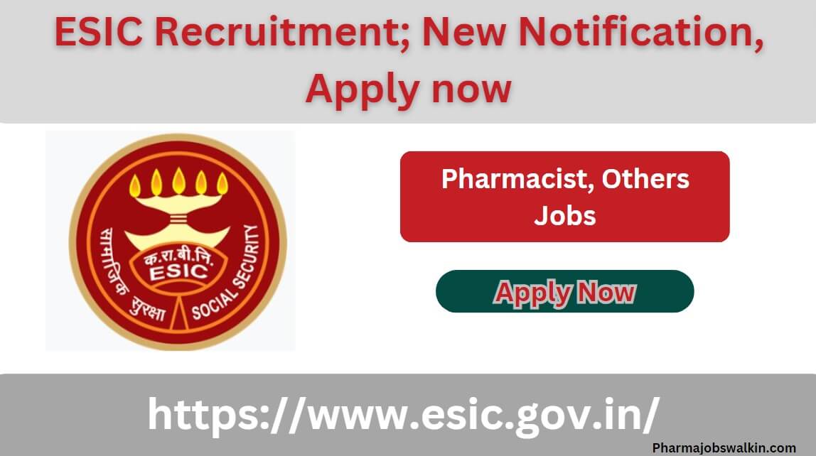 ESIC Pharmacist Recruitment 2023; latest vacancy salary syllabus exam date admit card details