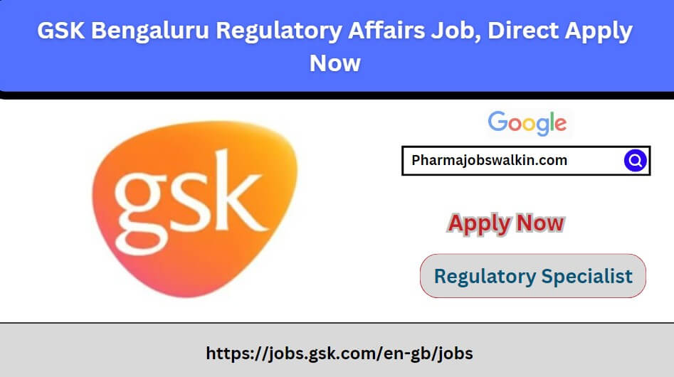 GSK Bengaluru Regulatory Affairs Job