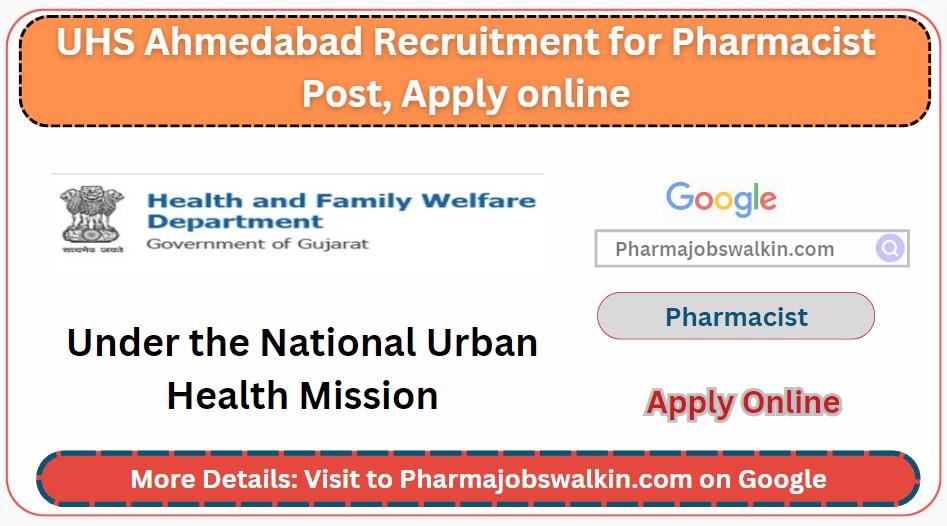 UHS Ahmedabad Recruitment for Pharmacist