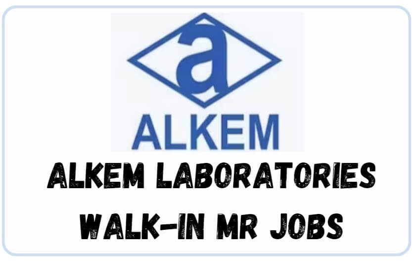 Alkem Laboratories Walk-In MR Jobs