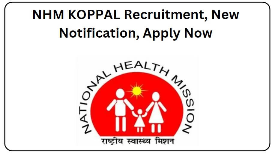 NHM KOPPAL Recruitment 2024, New Notification, Apply Now