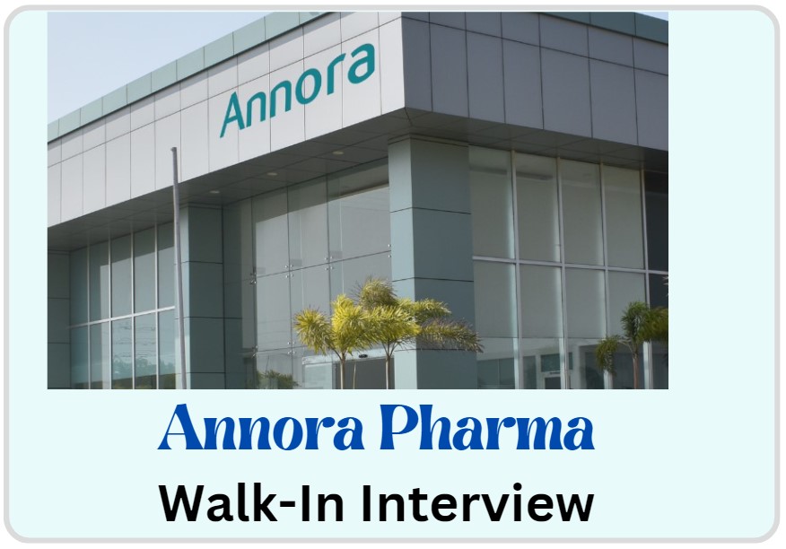 Annora Pharma Walk-In for Production & Packing on 17th February 2024