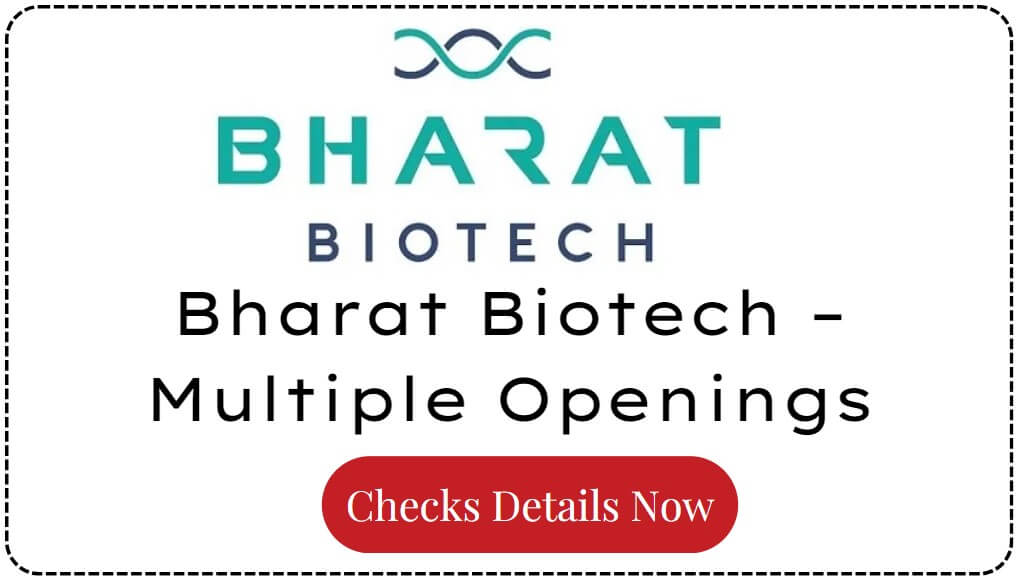 Bharat Biotech – Multiple Openings